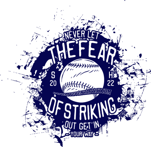 NEVER LET THE FEAR OF STRIKING OUT GET IN YOUR WAY PRINT READY BASEBALL DESIGN