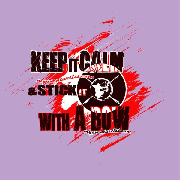 KEEP IT CALM AND STICK IT WITH A BOW, VECTOR DESIGN FOR PRINT