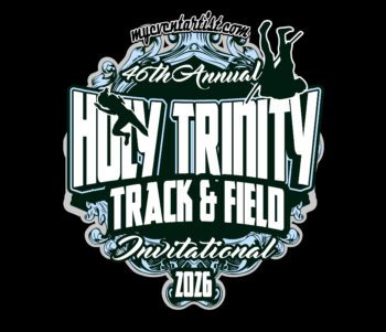 46th AnnualInvitational2026TRACK & FIELD HOLY TRINITY